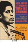 Ain't Gonna Let Nobody Turn Me Around: Forty Years of Movement Building with Barbara Smith Cover Image