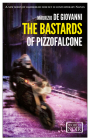 The Bastards of Pizzofalcone By Maurizio De Giovanni, Antony Shugaar (Translated by) Cover Image