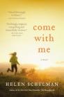 Come with Me: A Novel By Helen Schulman Cover Image