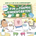 Fun and Friends in Kindergarten! By Brenda Li Cover Image