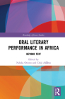 Oral Literary Performance in Africa: Beyond Text (Routledge African Studies) Cover Image