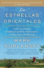 Las Estrellas Orientales: Como el beisbol cambio el pueblo dominicano de San Pedro deMacoris By Mark Kurlansky Cover Image