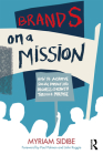 Brands on a Mission: How to Achieve Social Impact and Business Growth Through Purpose Cover Image