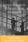 Construction Staking For Dummies: How To Read Construction Staking: Survey Mathematics By Jerrod Seachord Cover Image