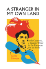 A Stranger in My Own Land: Sofia Casanova, a Spanish Writer in the European Fin de Siecle By Kirsty Hooper Cover Image