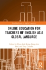 Online Education for Teachers of English as a Global Language (Routledge Studies in Applied Linguistics) Cover Image