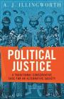 Political Justice: A Traditional Conservative Case for an Alternative Society By Alexander J. Illingworth Cover Image