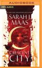 House of Earth and Blood (Crescent City #1) By Sarah J. Maas, Elizabeth Evans (Read by) Cover Image