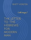 The LETTER TO THE HEBREWS for modern man: (with images) Cover Image