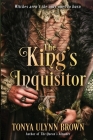 The King's Inquisitor: Book Two of the Stuart Monarch Series By Tonya Ulynn Brown Cover Image