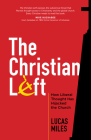 The Christian Left: How Liberal Thought Has Hijacked the Church By Lucas Miles Cover Image