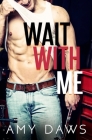 Wait With Me By Amy Daws Cover Image