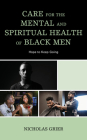 Care for the Mental and Spiritual Health of Black Men: Hope to Keep Going (Religion and Race) Cover Image