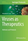 Viruses as Therapeutics: Methods and Protocols (Methods in Molecular Biology #2225) By Alexandra R. Lucas (Editor) Cover Image