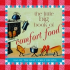 The Little Big Book of Comfort Food By Natasha Tabori Fried (Editor), Lena Tabori (Editor), Katrina Fried (Editor), Diana Van Buren (Editor) Cover Image