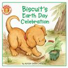 Biscuit's Earth Day Celebration: A Springtime Book For Kids Cover Image