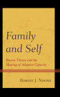 Family and Self: Bowen Theory and the Shaping of Adaptive Capacity By Robert J. Noone Cover Image