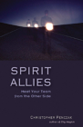 Spirit Allies: Meet Your Team from the Other Side By Christopher Penczak Cover Image