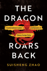 The Dragon Roars Back: Transformational Leaders and Dynamics of Chinese Foreign Policy By Suisheng Zhao Cover Image