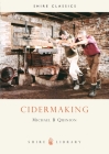 Cidermaking (Shire Library) By Michael B. Quinion Cover Image