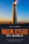 Nikon D3500 User Handbook: The Complete D3500 Manual with Illustrations for Beginners Cover Image