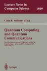 Quantum Computing and Quantum Communications: First NASA International Conference, Qcqc '98, Palm Springs, California, Usa, February 17-20, 1998, Sele (Lecture Notes in Computer Science #1509) Cover Image