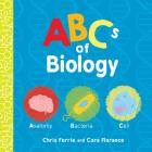 ABCs of Biology (Baby University) By Chris Ferrie, Cara Florance Cover Image