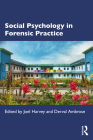 Social Psychology in Forensic Practice By Joel Harvey (Editor), Derval Ambrose (Editor) Cover Image