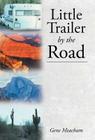 Little Trailer by the Road By Gene Meacham Cover Image
