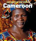 Cultures of the World: Cameroon By Sean Sheehan, Josie Elias Cover Image
