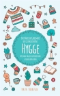 Hygge: Das Dänische Geheimnis des Glücklichseins: Wie man täglich zufrieden und gesund leben kann By Maya Thoresen Cover Image