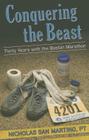 Conquering the Beast: Thirty Years with the Boston Marathon By Nicholas San Martino Cover Image