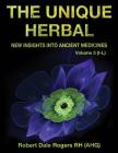 The Unique Herbal - Volume 3 (I-L): New Insights into Ancient Medicine By Robert Dale Rogers Cover Image
