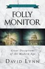 Folly Monitor: Great Deceptions of the Modern Age Cover Image