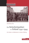 Die Sicherheitspolizei in Estland 1941-1944: Eine Studie Zur Kollaboration Im Zweiten Weltkrieg Cover Image