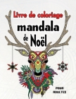 Livre de coloriage mandala de Noël pour adultes: 30 Livre de coloriage Mandalas de Noël (8.5 ×11 po) Pour adultes To Color Parfait pour colorer les id By S. M. Design Cover Image