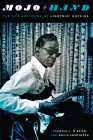 Mojo Hand: The Life and Music of Lightnin' Hopkins (Brad and Michele Moore Roots Music Series) By Timothy J. O'Brien, David Ensminger Cover Image