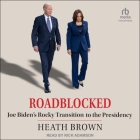 Roadblocked: Joe Biden's Rocky Transition to the Presidency Cover Image