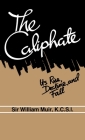 The Caliphate: Its Rise, Decline and Fall By William Muir Cover Image
