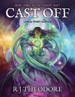 Cast Off By R. J. Theodore Cover Image