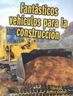 Fantásticos Vehículos Para La Construcción (Cool Construction Vehicles) By Kelley MacAulay Cover Image