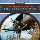 Technology During the Vietnam War (Military Technologies) Cover Image
