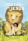 365 Talks with Jesus: Prayers to Share with Little Ones By Amy Parker, Sally Garland (Illustrator) Cover Image