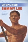 The Story of Olympic Diver Sammy Lee By Paula Yoo, Dom Lee (Illustrator) Cover Image