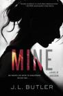Mine: A Novel of Obsession By J. L. Butler Cover Image
