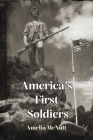 America's First Soldiers By Amelia McNutt Cover Image