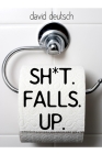 Sh*t Falls Up By David Deutsch Cover Image