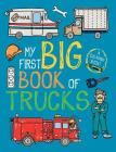 My First Big Book of Trucks (My First Big Book of Coloring) By Little Bee Books, Tanya Emelyanova (Illustrator) Cover Image