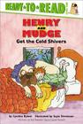 Henry and Mudge Get the Cold Shivers: Ready-to-Read Level 2 (Henry & Mudge) By Cynthia Rylant, Suçie Stevenson (Illustrator) Cover Image