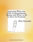 Learning What the Fifth Commandment Means and What to Do to Earn Its Promise! With Zenaida! By Frances Gonzales Martinez Cover Image